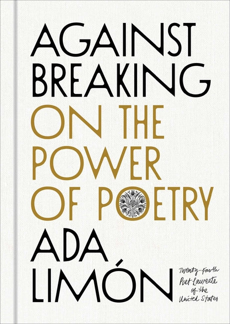 Book cover for Against Breaking: On the Power of Poetry