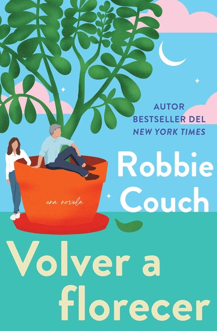 Book cover for Volver a Florecer, Spanish-Language Edition of Bloom: Una Novela