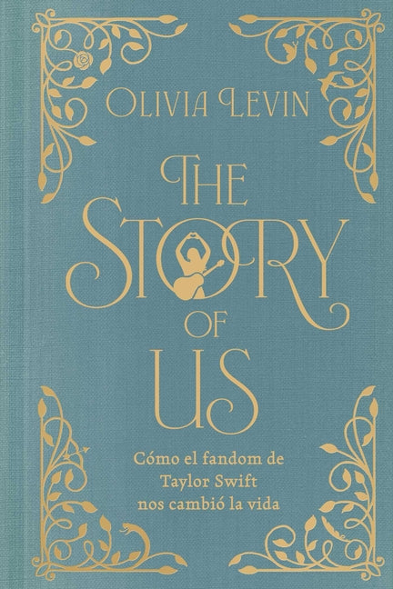 Book cover for Story of Us, Spanish-Language Edition: Cómo El Fandom de Taylor Swift Nos Cambió La Vida