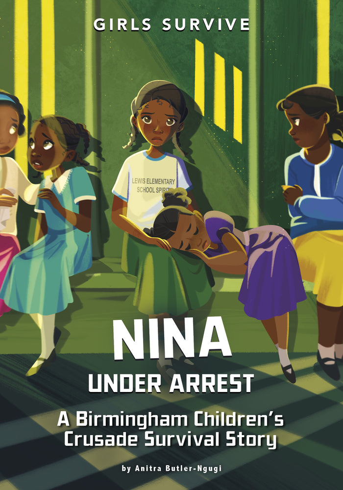 Book cover for Nina Under Arrest: A Birmingham Children's Crusade Survival Story