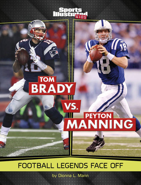 Book cover for Tom Brady vs. Peyton Manning: Football Legends Face Off