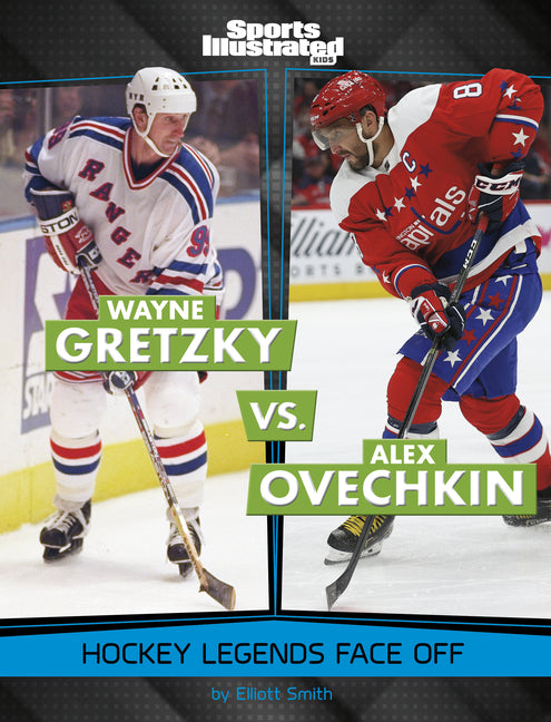 Book cover for Wayne Gretzky vs. Alex Ovechkin: Hockey Legends Face Off