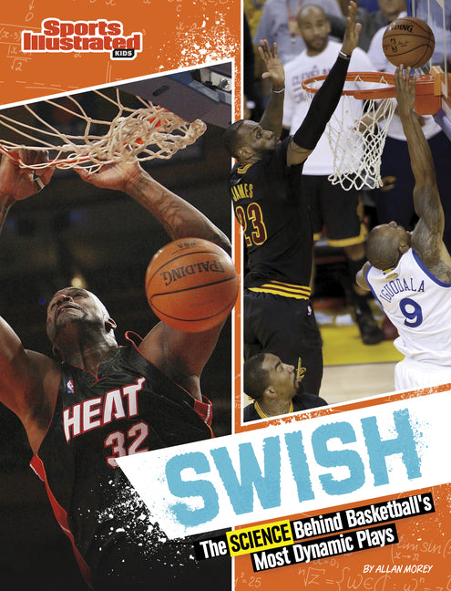 Book cover for Swish: The Science Behind Basketball's Most Dynamic Plays