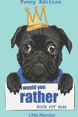 Book cover for Would you rather book for kids: Would you rather game book: Funny Edition - A Fun Family Activity Book for Boys and Girls Ages 6, 7, 8, 9, 10, 11, and