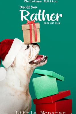 Book cover for Would you rather game book: Christmas Edition: A Fun Family Activity Book for Boys and Girls Ages 6, 7, 8, 9, 10, 11, and 12 Years Old - Best Chri