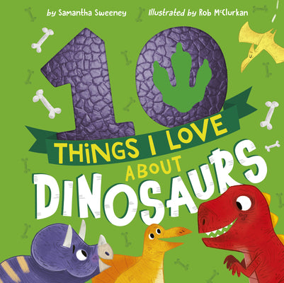 Book cover for 10 Things I Love about Dinosaurs