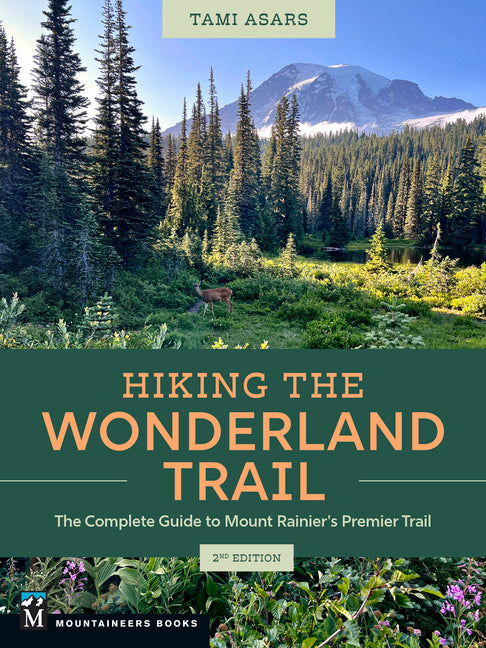 Book cover for Hiking the Wonderland Trail: The Complete Guide to Mount Rainier's Premier Trail