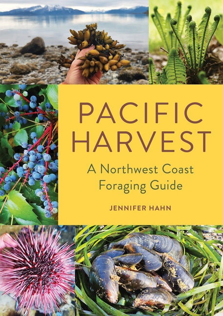 Book cover for Pacific Harvest: A Northwest Coast Foraging Guide