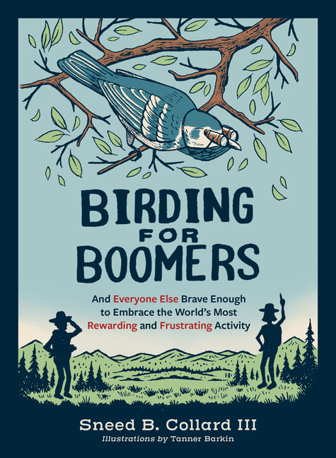 Book cover for Birding for Boomers: And Everyone Else Brave Enough to Embrace the World's Most Rewarding and Frustrating Activity