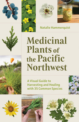 Book cover for Medicinal Plants of the Pacific Northwest: A Visual Guide to Harvesting and Healing with 35 Common Species