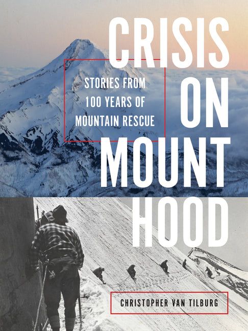 Book cover for Crisis on Mount Hood: Stories from a Hundred Years of Mountain Rescue