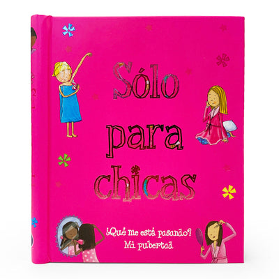 Book cover for Sólo Para Chicas: ¿Qué Me Está Pasando? Mi Pubertad