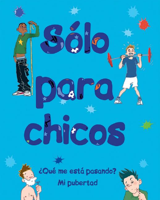 Book cover for Sólo Para Chicos: ¿Qué Me Está Pasando? Mi Pubertad