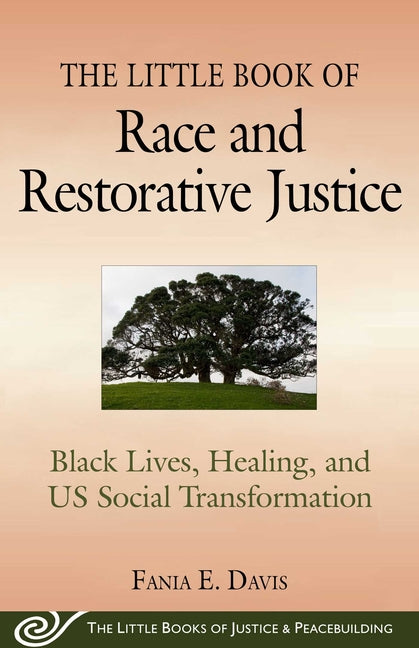 Book cover for The Little Book of Race and Restorative Justice: Black Lives, Healing, and Us Social Transformation
