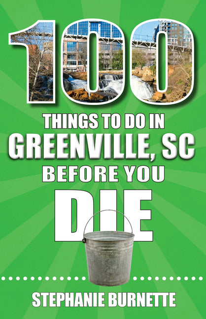 Book cover for 100 Things to Do in Greenville SC Before You Die
