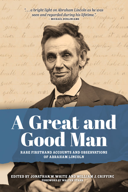 Book cover for Great and Good Man: Rare, First-Hand Accounts of Abraham Lincoln