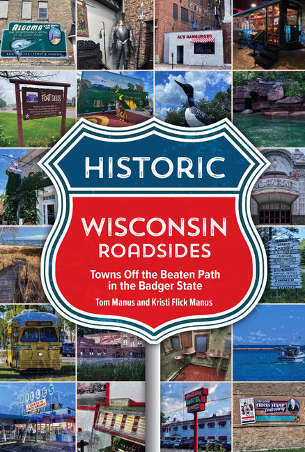 Book cover for Historic Wisconsin Roadsides: Towns Off the Beaten Path in the Badger State
