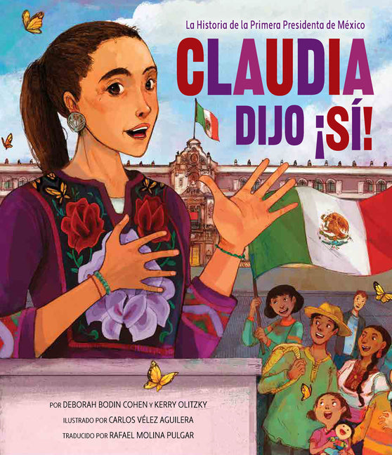 Book cover for Claudia Dijo ¡Sí!: La Historia de la Primera Presidenta de México