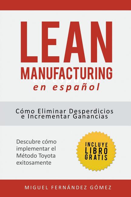 Book cover for Lean Manufacturing En Español: Cómo eliminar desperdicios e incrementar ganancias