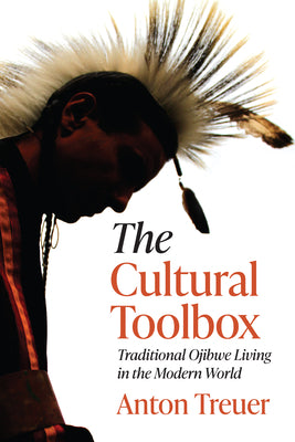 Book cover for The Cultural Toolbox: Traditional Ojibwe Living in the Modern World
