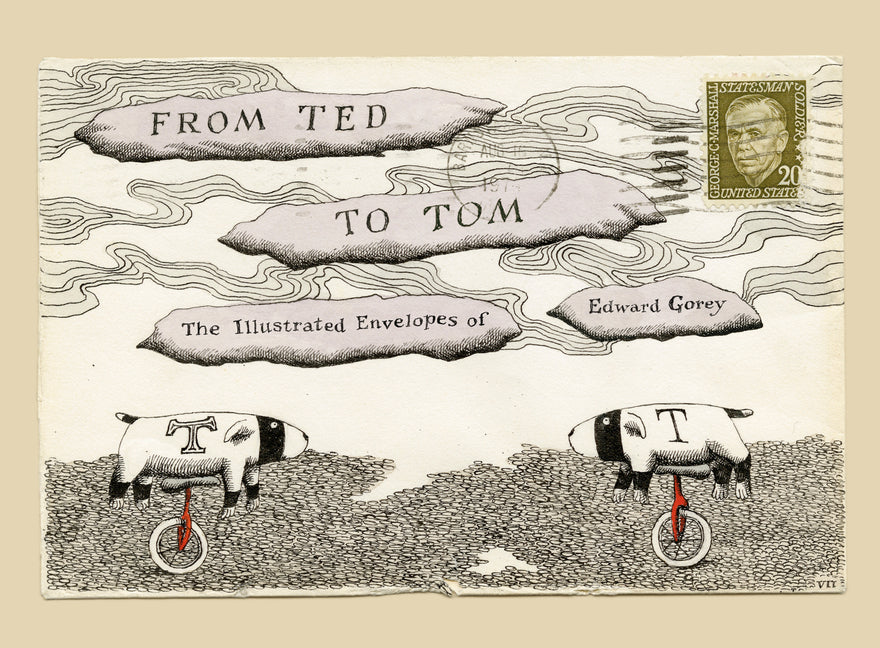 Book cover for From Ted to Tom: The Illustrated Envelopes of Edward Gorey