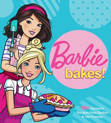 Book cover for Barbie Bakes: 50+ Fantastic Recipes from Barbie & Her Friends