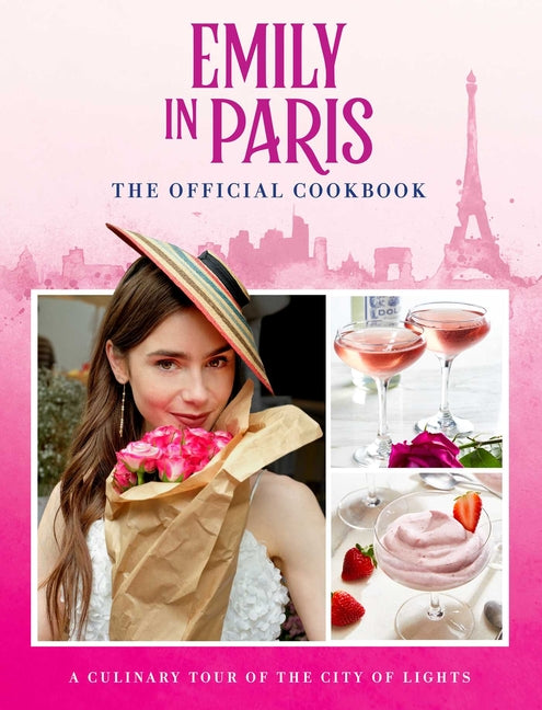 Book cover for Emily in Paris: The Official Cookbook
