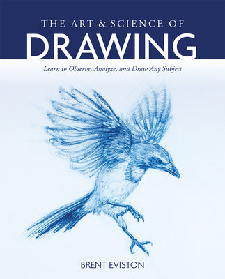 Book cover for The Art and Science of Drawing: Learn to Observe, Analyze, and Draw Any Subject