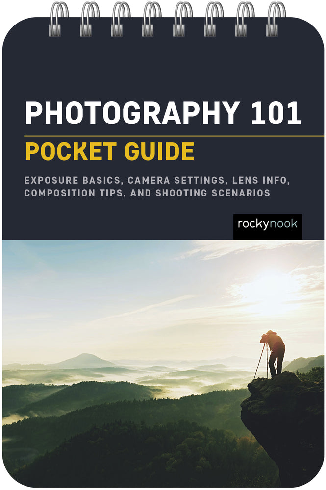 Book cover for Photography 101: Pocket Guide: Exposure Basics, Camera Settings, Lens Info, Composition Tips, and Shooting Scenarios