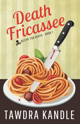 Book cover for Death Fricassee: Recipe for Death, Book 1
