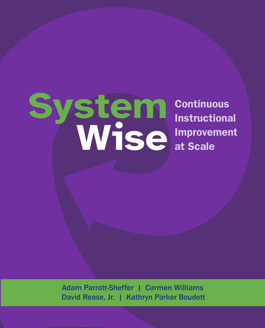 Book cover for System Wise: Continuous Instructional Improvement at Scale