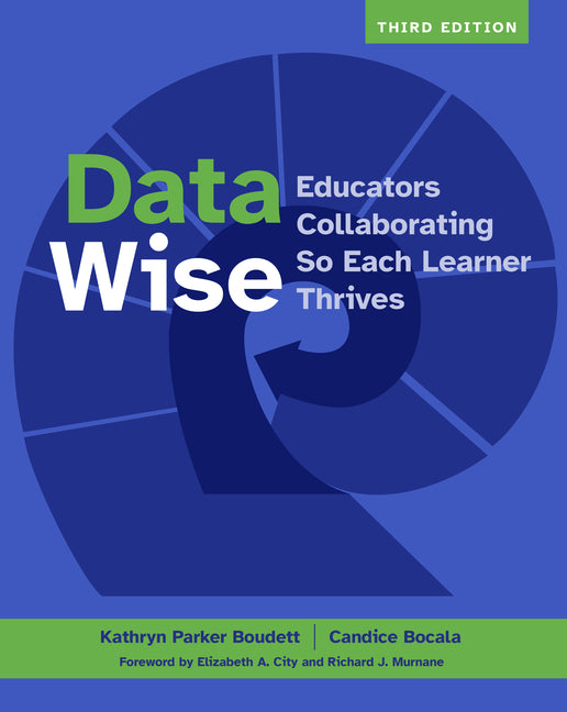 Book cover for Data Wise, Third Edition: Educators Collaborating So Each Learner Thrives