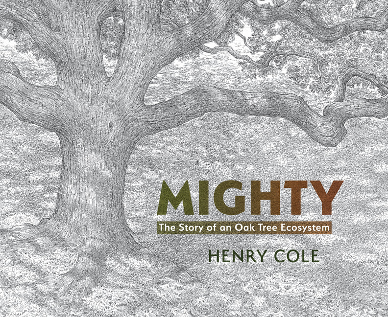 Book cover for Mighty: The Story of an Oak Tree Ecosystem