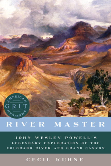 Book cover for River Master: John Wesley Powell's Legendary Exploration of the Colorado River and Grand Canyon