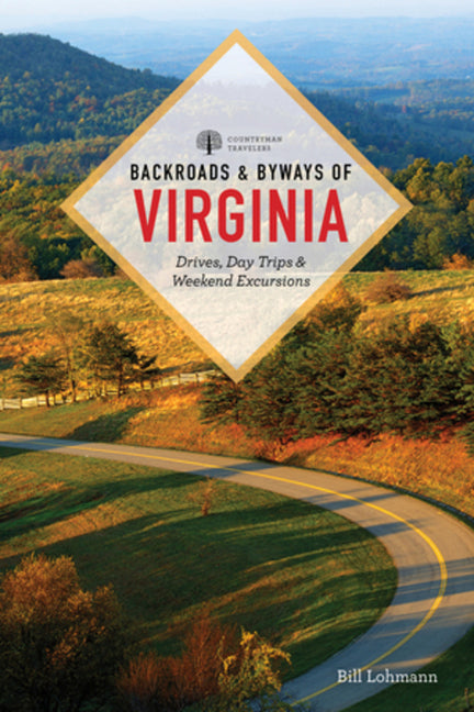 Book cover for Backroads & Byways of Virginia: Drives, Day Trips, & Weekend Excursions