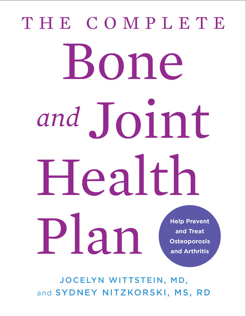 Book cover for Complete Bone and Joint Health Plan: Help Prevent and Treat Osteoporosis and Arthritis