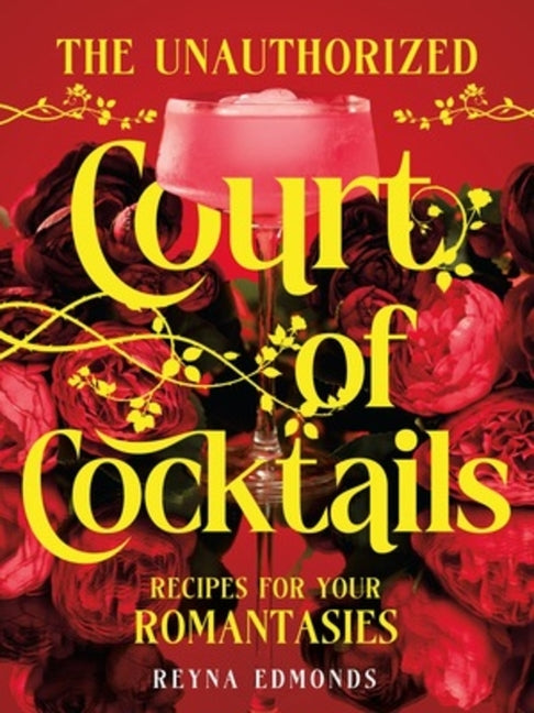 Book cover for Unauthorized Court of Cocktails: Recipes for Your Romantasies