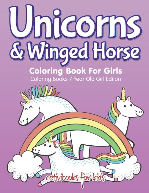 Book cover for Unicorns & Winged Horse Coloring Book For Girls - Coloring Books 7 Year Old Girl Editon