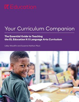 Book cover for Your Curriculum Companion: The Essential Guide to Teaching the EL Education K-5 Language Arts Curriculum