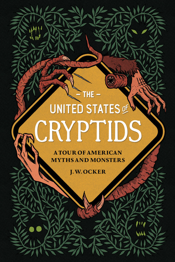 Book cover for The United States of Cryptids: A Tour of American Myths and Monsters