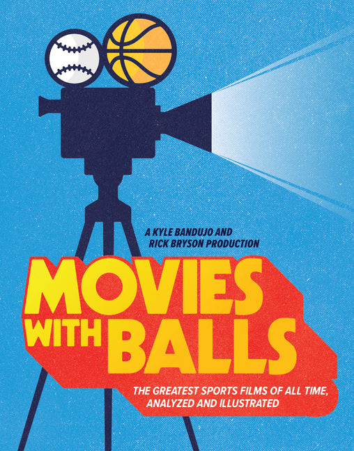 Book cover for Movies with Balls: The Greatest Sports Films of All Time, Analyzed and Illustrated