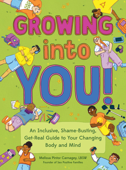 Book cover for Growing Into You!: An Inclusive, Shame-Busting, Get-Real Guide to Your Changing Body and Mind
