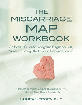 Book cover for The Miscarriage Map Workbook: An Honest Guide to Navigating Pregnancy Loss, Working Through the Pain and Moving Forward