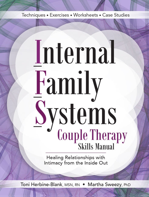 Book cover for Internal Family Systems Couple Therapy Skills Manual: Healing Relationships with Intimacy from the Inside Out