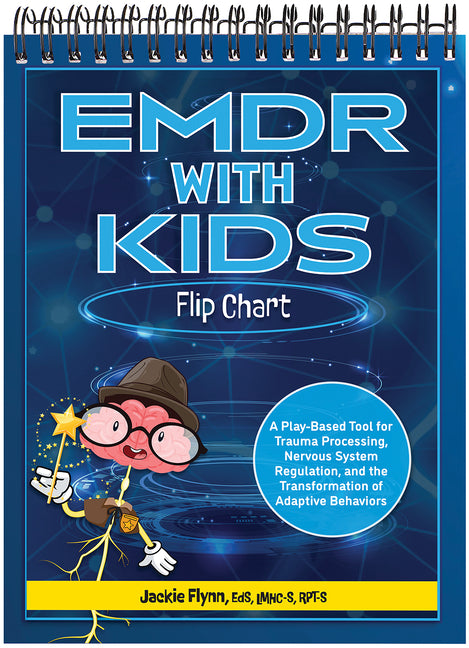Book cover for EMDR with Kids Flip Chart: A Play-Based Tool for Trauma Processing, Nervous System Regulation, and the Transformation of Adaptive Behaviors