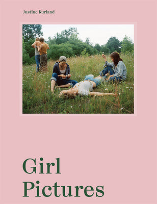 Book cover for Justine Kurland: Girl Pictures (Signed Edition)