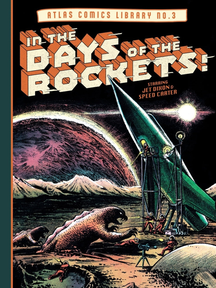 Book cover for The Atlas Comics Library No. 3: In the Days of the Rockets!