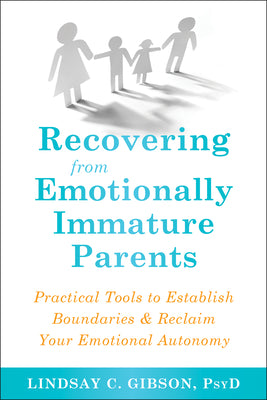 Book cover for Recovering from Emotionally Immature Parents: Practical Tools to Establish Boundaries and Reclaim Your Emotional Autonomy