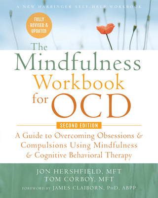 Book cover for The Mindfulness Workbook for Ocd: A Guide to Overcoming Obsessions and Compulsions Using Mindfulness and Cognitive Behavioral Therapy