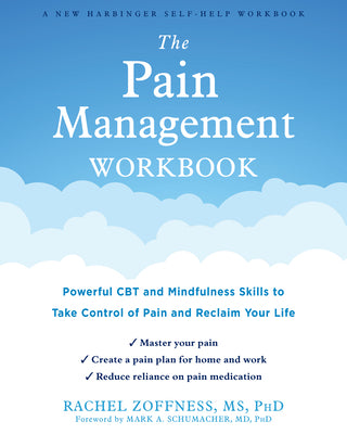Book cover for The Pain Management Workbook: Powerful CBT and Mindfulness Skills to Take Control of Pain and Reclaim Your Life